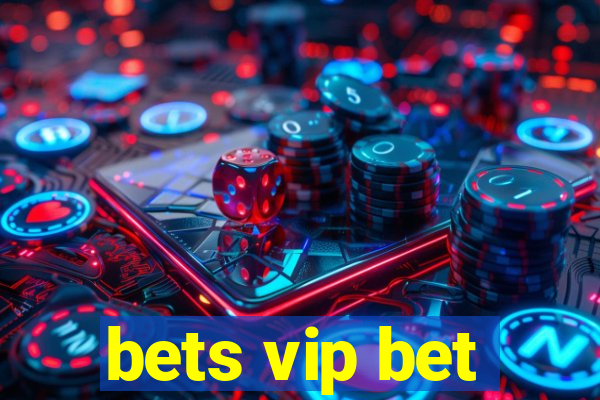bets vip bet